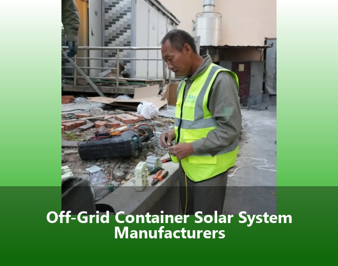 Off-Grid Container Solar System Manufacturers